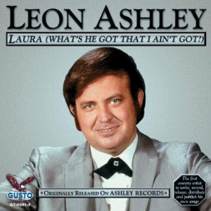 Ashley ,Leon - Laura ( What's He Got That I Ain't Got !)